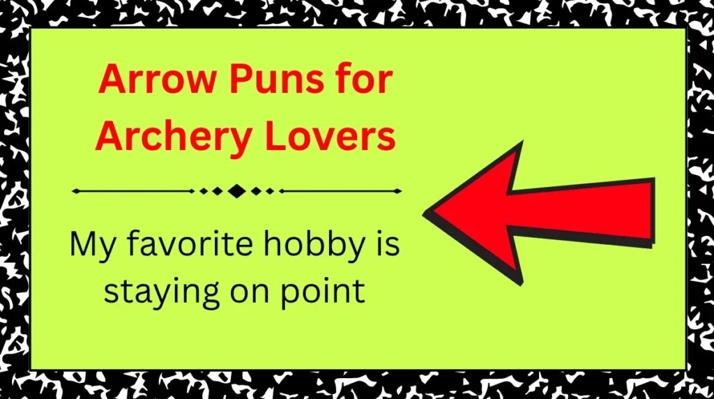 Arrow Puns for Archery Lovers
