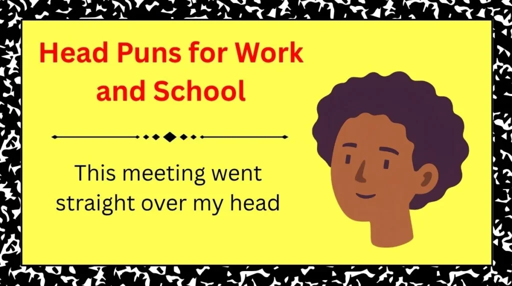 Head Puns for Work and School