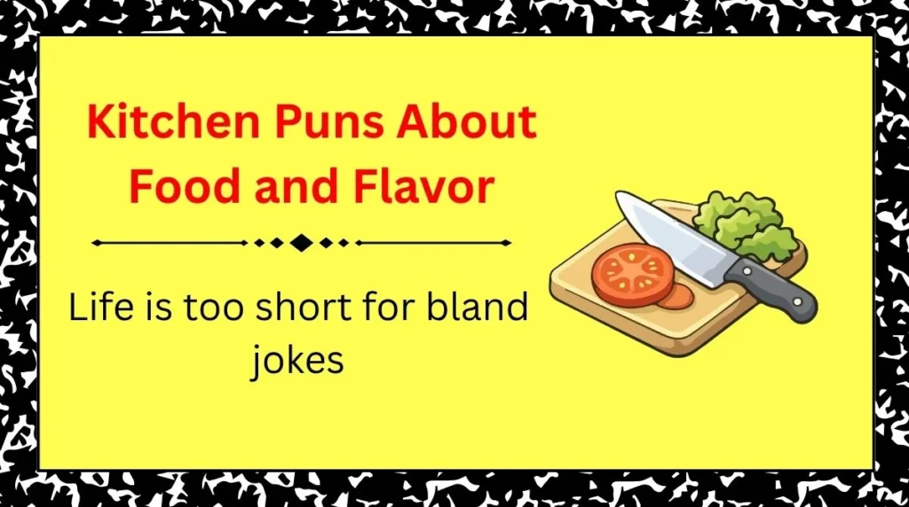Kitchen Puns About Food and Flavor