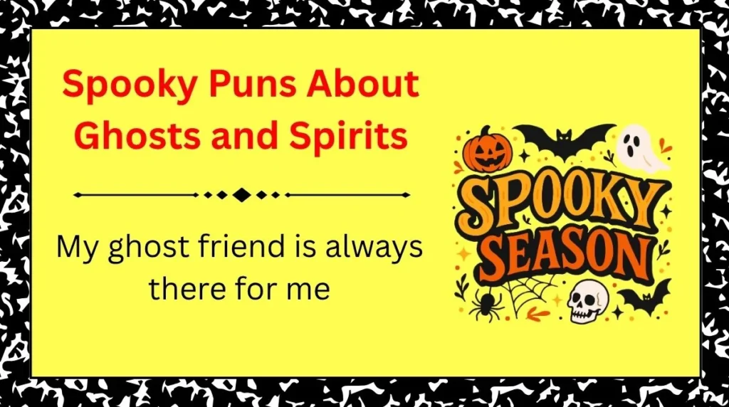 Spooky Puns About Ghosts and Spirits