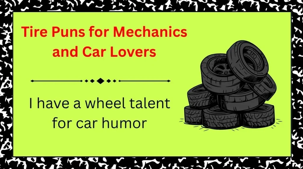 Tire Puns for Mechanics and Car Lovers