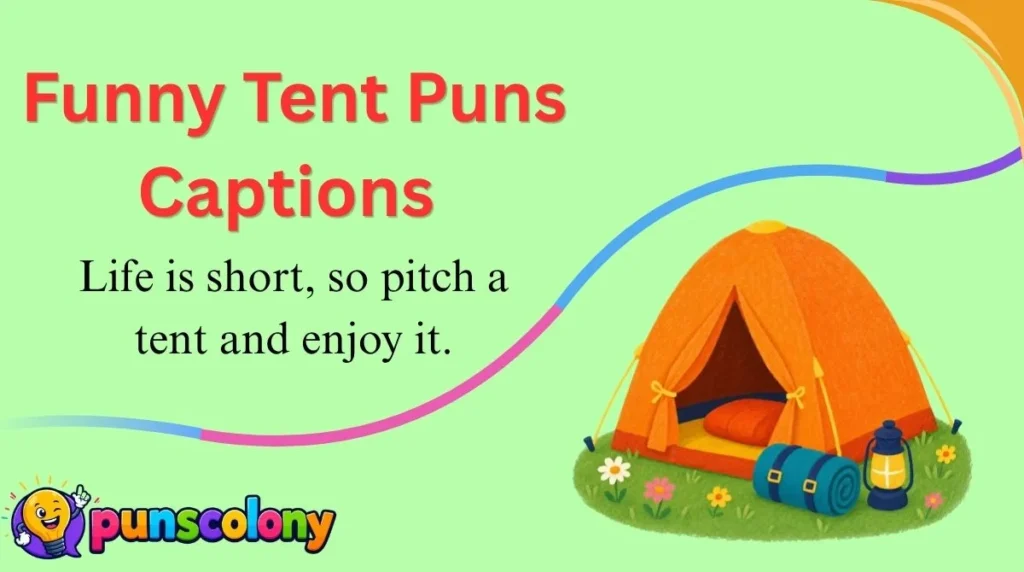 Funny Tent Puns Captions 