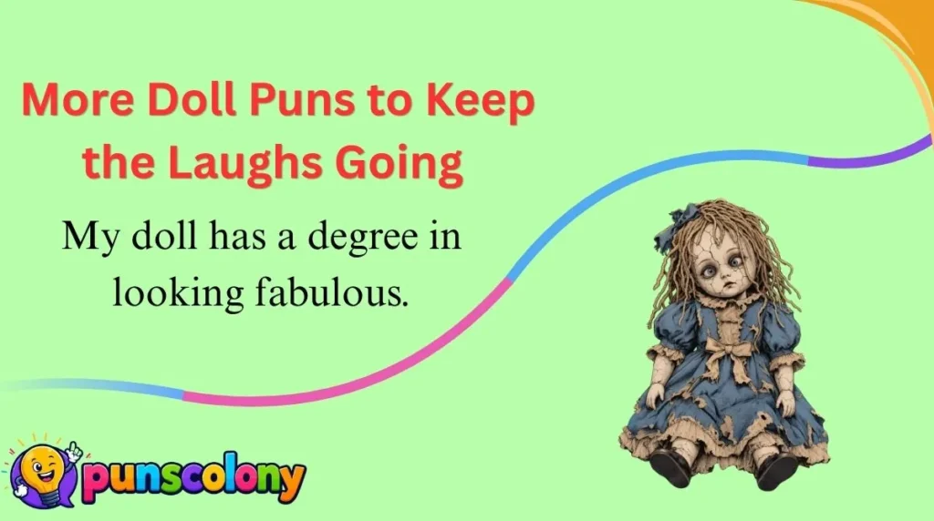 More Doll Puns to Keep the Laughs Going 
