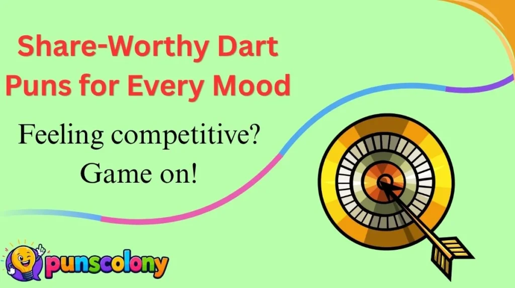 Share-Worthy Dart Puns for Every Mood