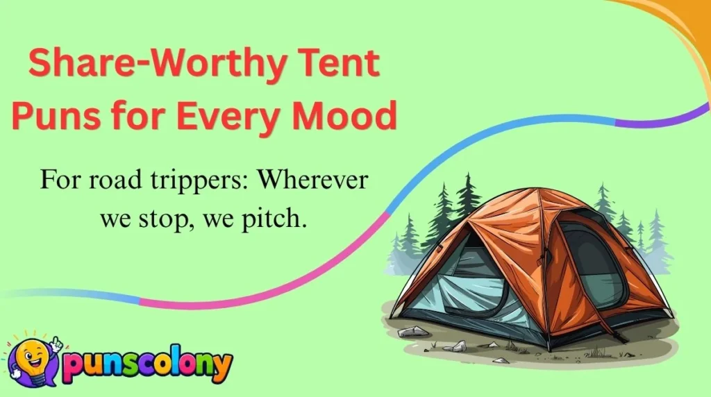 Share-Worthy Tent Puns for Every Mood 