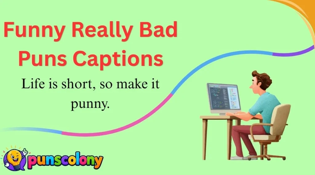 Funny Really Bad Puns Captions