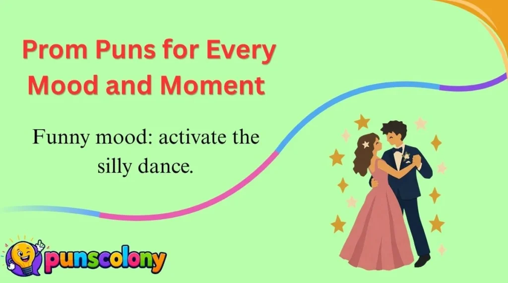 Prom Puns for Every Mood and Moment