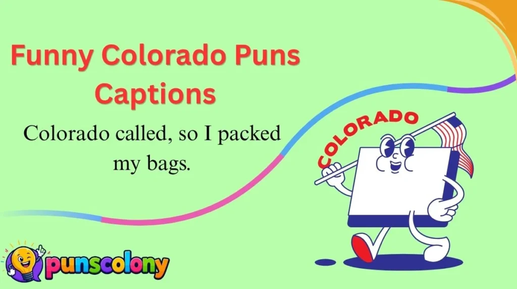 Funny Colorado Puns Captions