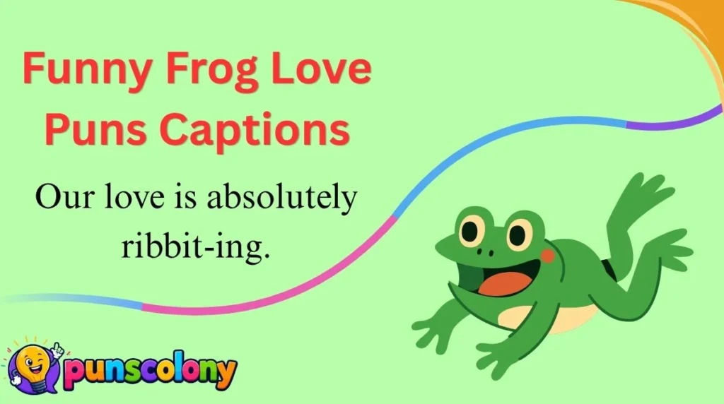 Funny Frog Love Puns Captions