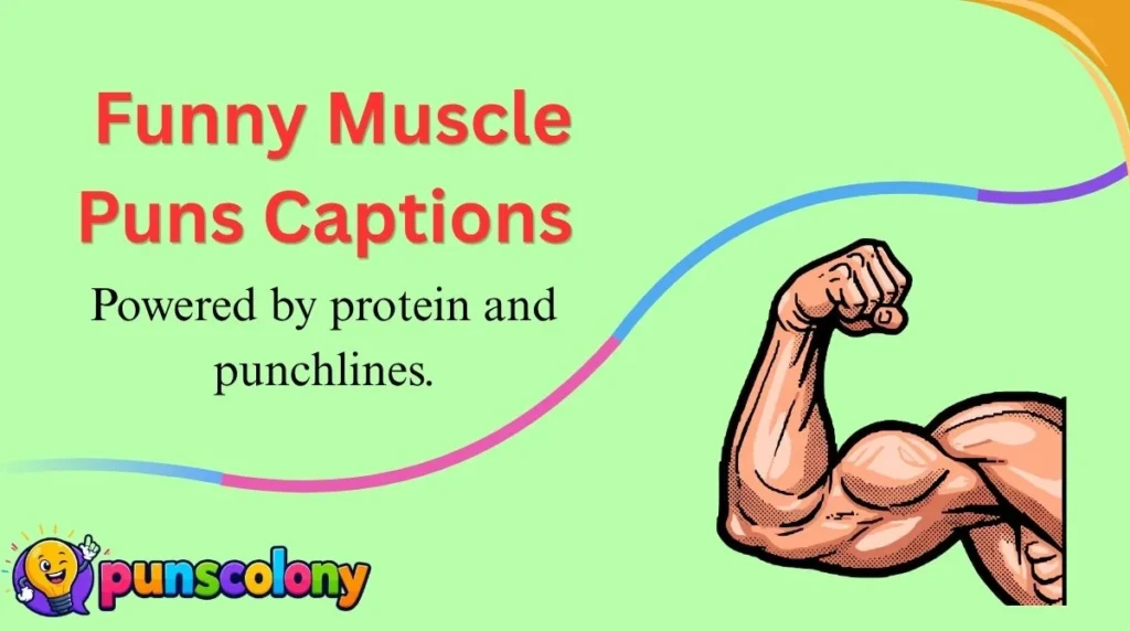 Funny Muscle Puns Captions