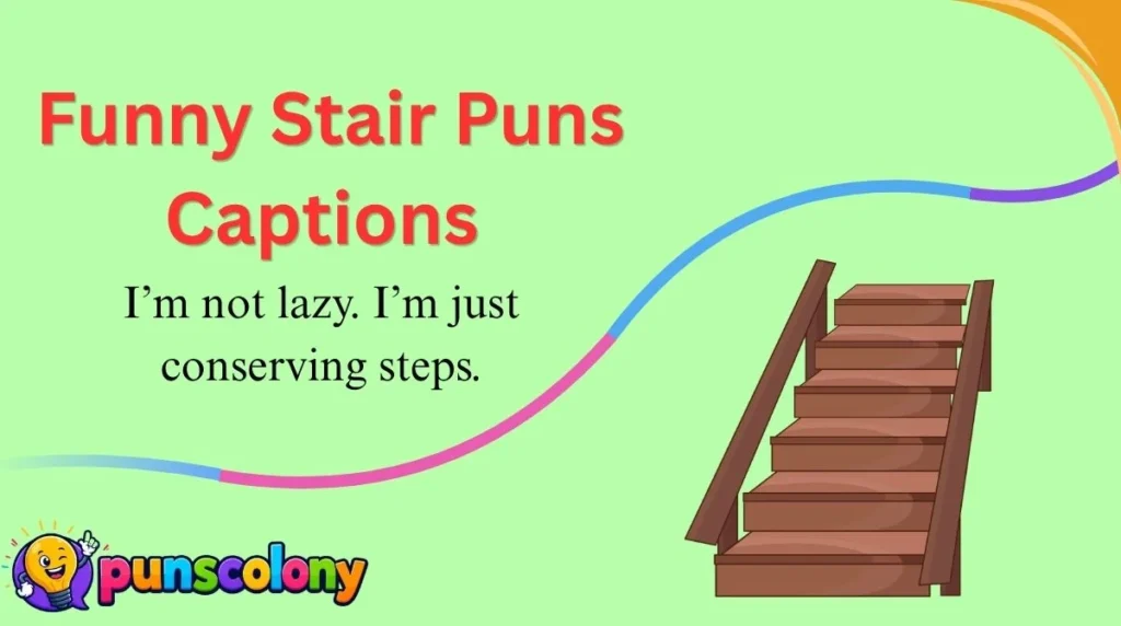 Funny Stair Puns Captions