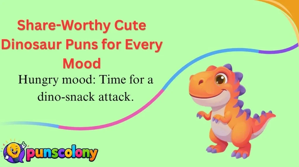 Share-Worthy Cute Dinosaur Puns for Every Mood
