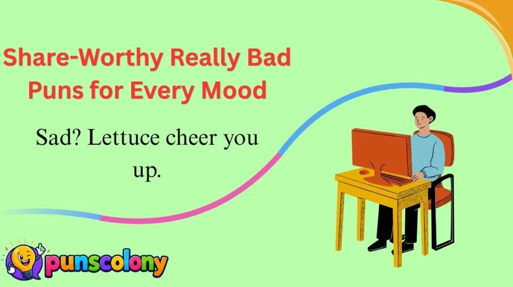 Share-Worthy Really Bad Puns for Every Mood