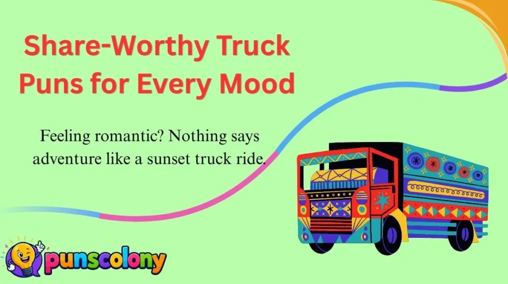 Share-Worthy Truck Puns for Every Mood